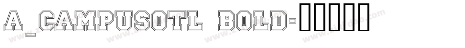 a_CampusOtl Bold字体转换